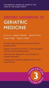 Oxford Handbook of Geriatric Medicine 3e di Lesley K. Bowker, James D. Price, Kunal S. Shah edito da OXFORD UNIV PR
