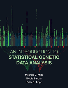 An Introduction To Statistical Genetic Data Analysis di Melinda C. Mills, Nicola Barban, Felix C. Tropf edito da Mit Press Ltd