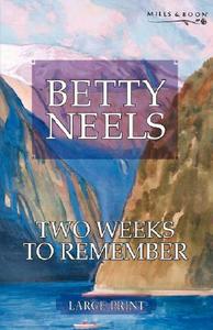 Two Weeks To Remember di Betty Neels edito da Harlequin Mills & Boon