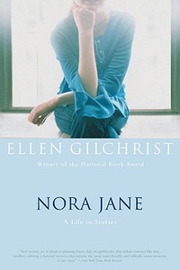 Nora Jane: A Life in Stories di Ellen Gilchrist edito da BACK BAY BOOKS
