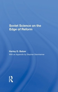 Soviet Science On The Edge Of Reform di Harley Balzer edito da Taylor & Francis Ltd