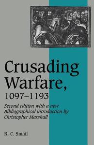 Crusading Warfare, 1097 1193 di R. C. Smail, R. C. Small edito da Cambridge University Press