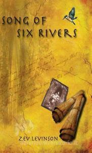 Song of Six Rivers di Zev Levinson edito da LIGHTNING SOURCE INC