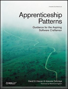 Apprenticeship Patterns di Dave Hoover, Adewale Oshineye edito da O'Reilly Media, Inc, USA