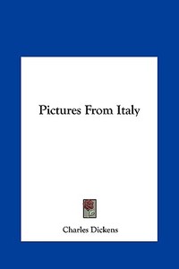 Pictures from Italy di Charles Dickens edito da Kessinger Publishing