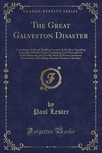 The Great Galveston Disaster di Paul edito da Forgotten Books