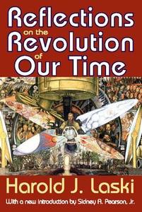 Reflections On The Revolution Of Our Time di Harold J. Laski edito da Transaction Publishers