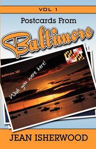 Postcards From Baltimore, Vol 1 di Jan Isherwood edito da America Star Books