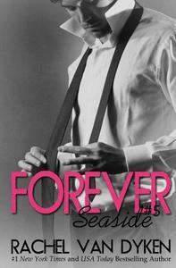 Forever: A Seaside Novella di Rachel Van Dyken edito da Createspace