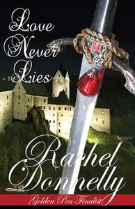 Love Never Lies di Rachel Donnelly edito da Createspace Independent Publishing Platform