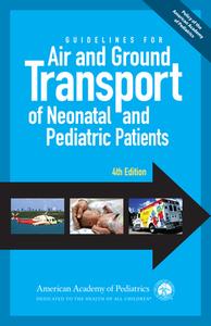 Guidelines for Air and Ground Transport of Neonatal and Pediatric Patients di Section on Transport Medicine, Aap Section on Transport Medicine edito da American Academy of Pediatrics
