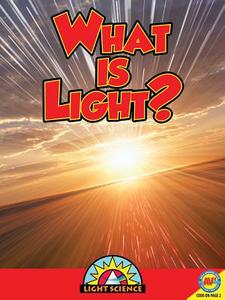 What Is Light? di Simon Rose edito da Av2 by Weigl