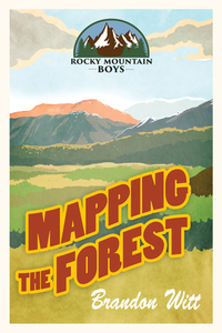 Mapping the Forest di Brandon Witt edito da Dreamspinner Press LLC