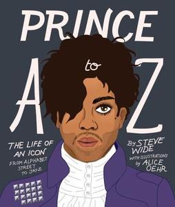 Prince A to Z di Steve Wide edito da Smith Street Books