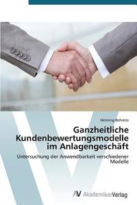 Ganzheitliche Kundenbewertungsmodelle im Anlagengeschäft di Henning Behrens edito da AV Akademikerverlag