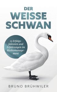 Der Weiße Schwan di Bruno Brühwiler edito da Books on Demand