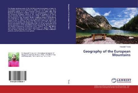 Geography of the European Mountains di Hasanali Toranj edito da LAP Lambert Academic Publishing