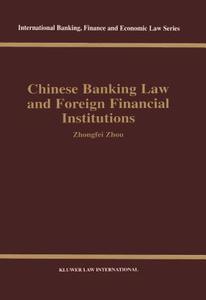 Chinese Banking Law & Foreign Financial Institutions di Zhongfei Zhou edito da WOLTERS KLUWER LAW & BUSINESS