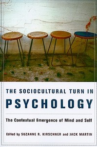 The Sociocultural Turn in Psychology - The Contextual Emergence of Mind and Self di Suzanne Kirschner edito da Columbia University Press