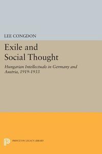 Exile and Social Thought di Lee Congdon edito da Princeton University Press