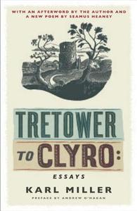 Tretower to Clyro: Essays di Karl Miller edito da QUERCUS PUB INC