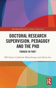 Doctoral Research Supervision, Pedagogy And The PhD di Bill Green, Catherine Manathunga, Alison Lee edito da Taylor & Francis Ltd