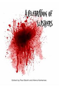 A Celebration of Slashers di Alena Karkanias, Paul Booth edito da Blurb