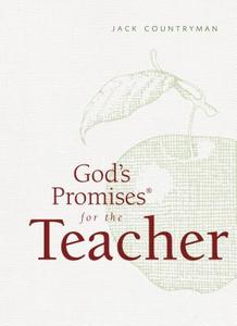 God's Promises for the Teacher di Jack Countryman edito da Tommy Nelson