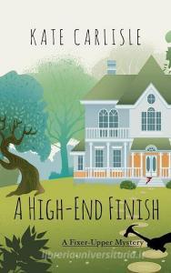 A High-End Finish di Kate Carlisle edito da WHEELER PUB INC