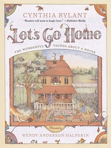 Let's Go Home: The Wonderful Things about a House di Cynthia Rylant edito da ALADDIN
