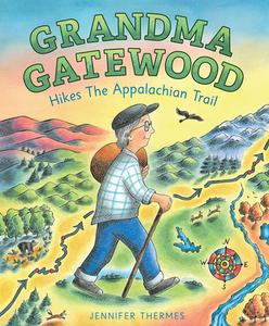 Grandma Gatewood Hikes the Appalachian Trail di Jennifer Thermes edito da Abrams