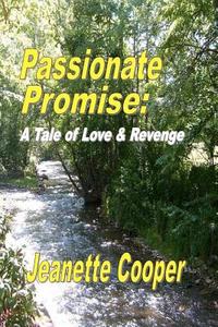 Passionate Promise: A Tale of Love & Revenge di Jeanette Cooper edito da Createspace