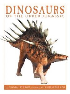 Dinosaurs of the Upper Jurassic di David West edito da Firefly Books Ltd