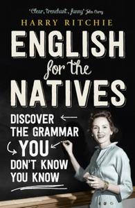 English for the Natives di Harry Ritchie edito da John Murray Press