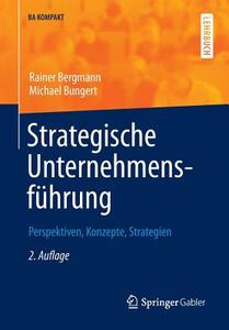 Strategische Unternehmensführung di Rainer Bergmann, Michael Bungert edito da Springer-Verlag GmbH