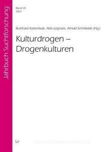 Kulturdrogen - Drogenkulturen edito da Lit Verlag