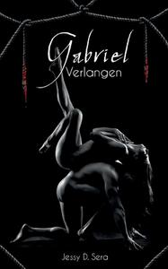 Gabriel - Verlangen di Jessy D. Sera edito da Books on Demand
