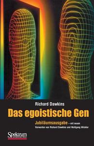 Das Egoistische Gen di Charles Simonyi Professor of the Public Understanding of Science Richard Dawkins edito da Spektrum Akademischer Verlag