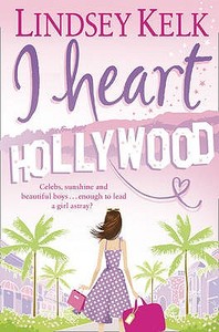 I Heart Hollywood di Lindsey Kelk edito da Harper Collins Publ. UK