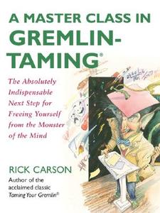 Master Class in Gremlin-Taming(R), A di Rick Carson edito da William Morrow Paperbacks