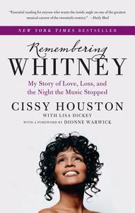 Remembering Whitney: My Story of Love, Loss, and the Night the Music Stopped di Cissy Houston edito da HARPERCOLLINS