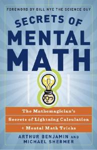Secrets Of Mental Math di Arthur Benjamin, Michael Shermer edito da Three Rivers Press