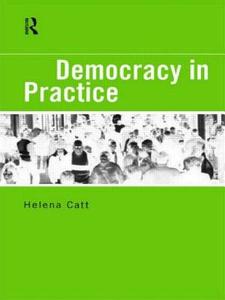Democracy in Practice di Helena Catt edito da Routledge