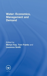 Water: Economics, Management and Demand di Melvyn Kay edito da CRC Press