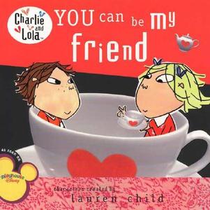 You Can Be My Friend di Lauren Child edito da GROSSET DUNLAP