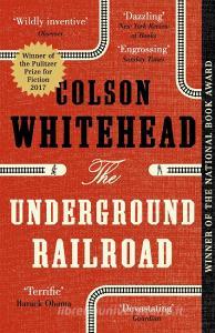 The Underground Railroad di Colson Whitehead edito da Little, Brown Book Group