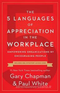 5 Languages of Appreciation in the Workplace, The di Gary D Chapman edito da Moody Press,U.S.