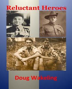 The Reluctant Heroes: The Second Installment in the Layburn Chronicles di MR Doug Wakeling edito da Mickie Dalton Foundation