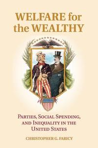 Welfare for the Wealthy di Christopher G. Faricy edito da Cambridge University Press