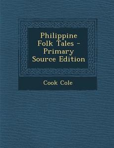 Philippine Folk Tales di Cook Cole edito da Nabu Press